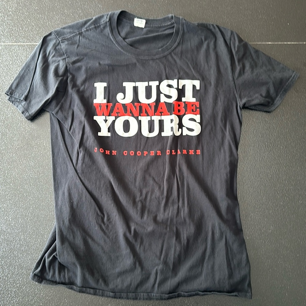 Punk Poet John Cooper Clarke “I Just Wanna Be Yours” t-shirt